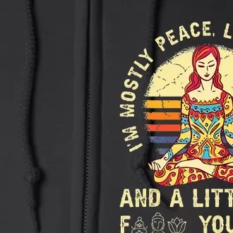 Im Mostly Peace Love And Light And A Little Yoga Full Zip Hoodie