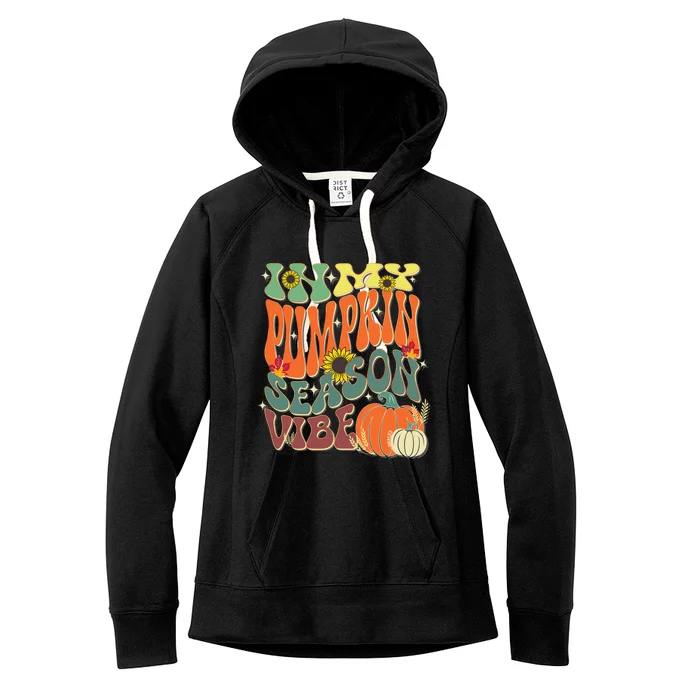 In My Pumpkin Season Vibe Halloween Thanksgiving Harvest Women's Fleece Hoodie