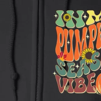 In My Pumpkin Season Vibe Halloween Thanksgiving Harvest Full Zip Hoodie