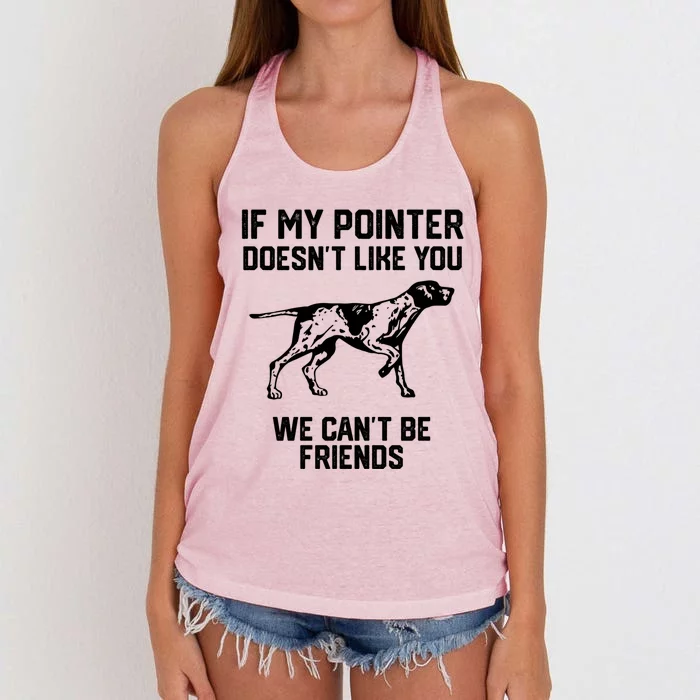 If My Pointer Doesn't Like You We Can't Be Friends Gift Women's Knotted Racerback Tank