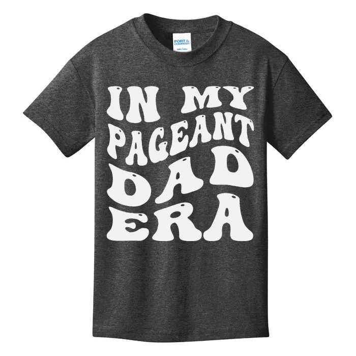 In My Pageant Dad Era Funny Proud Pageant Dad Groovy Kids T-Shirt