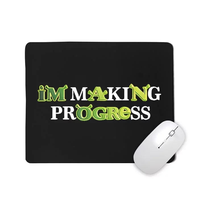 I'm Making Progress Funny Cute Cartoon Character For Lover Trending Cute Mousepad