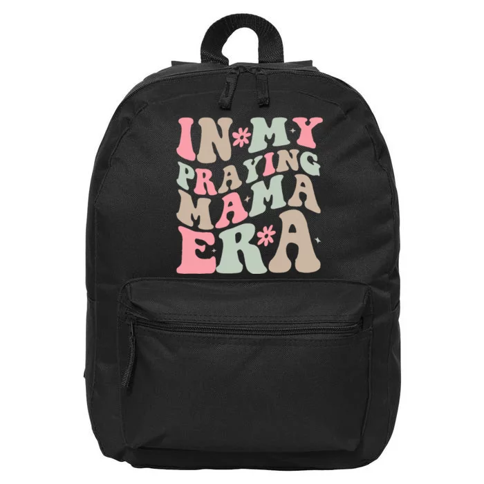 In My Praying Mama Era Religious Mom Christian Mothers Day 16 in Basic Backpack