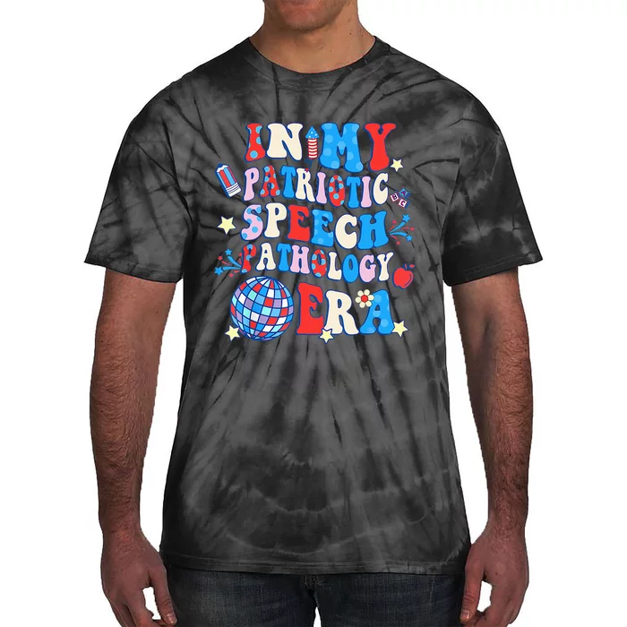 In My Patriotic Speech Pathology Era Happy 4th Of July Tie-Dye T-Shirt