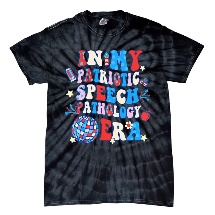 In My Patriotic Speech Pathology Era Happy 4th Of July Tie-Dye T-Shirt