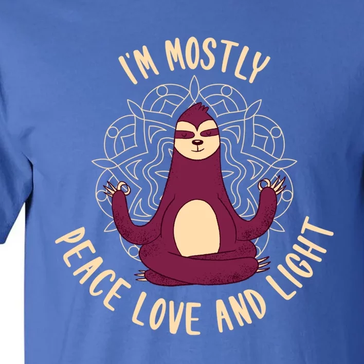 Im Mostly Peace Love And Light Yoga Sloth Meaningful Gift Tall T-Shirt