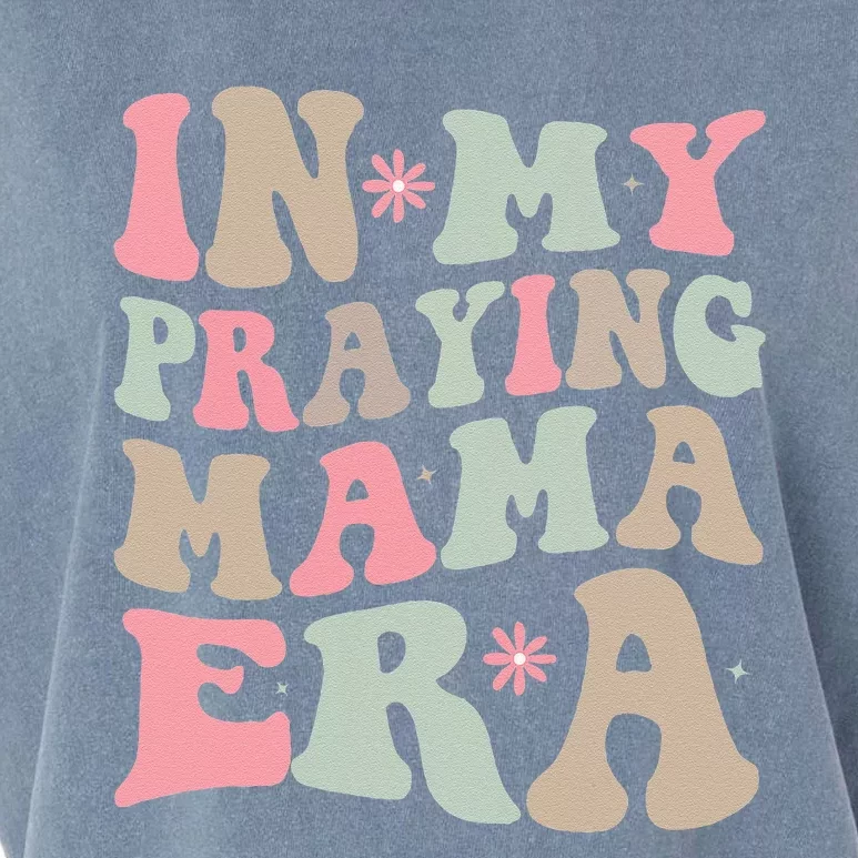 In My Praying Mama Era Religious Mom Christian Mothers Day Garment-Dyed Women's Muscle Tee