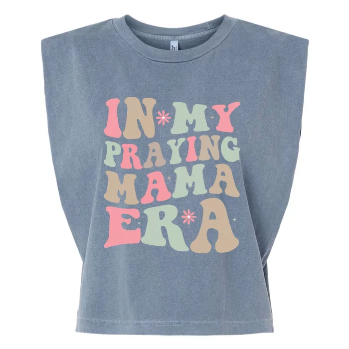 In My Praying Mama Era Religious Mom Christian Mothers Day Garment-Dyed Women's Muscle Tee