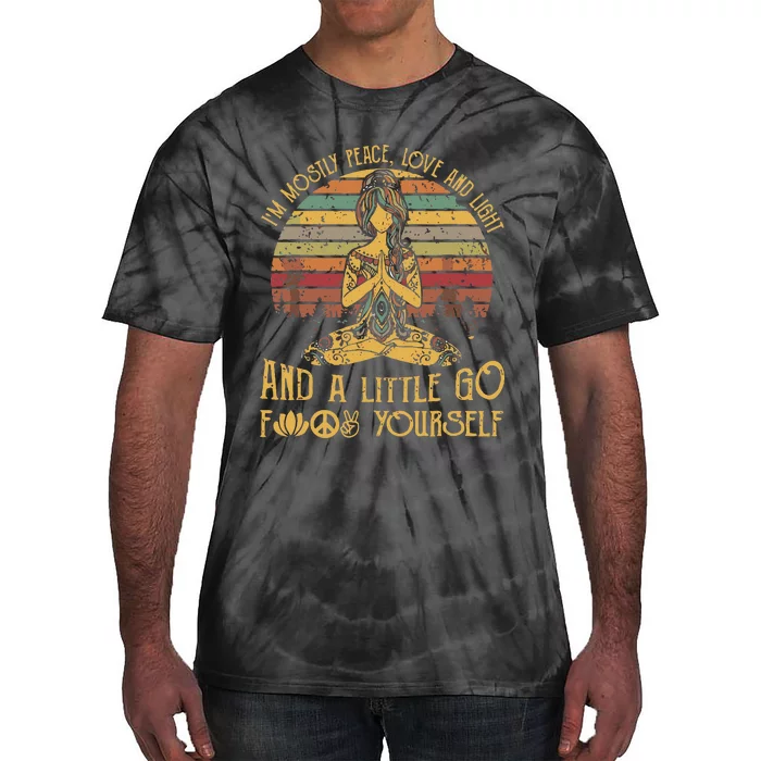 IM Mostly Peace Love And Light & Little Go F Yourself Tie-Dye T-Shirt