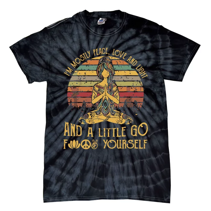 IM Mostly Peace Love And Light & Little Go F Yourself Tie-Dye T-Shirt