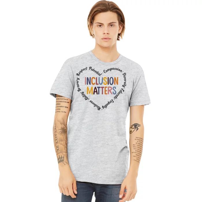 Inclusion Matters Positive Diversity Kindness Matter Heart Premium T-Shirt