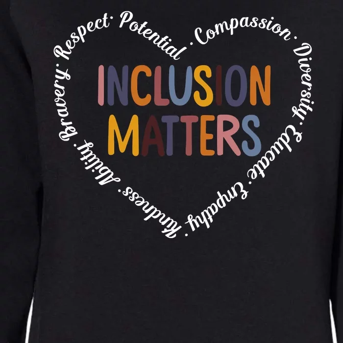 Inclusion Matters Positive Diversity Kindness Matter Heart Womens California Wash Sweatshirt