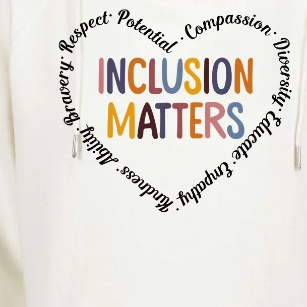 Inclusion Matters Positive Diversity Kindness Matter Heart Womens Funnel Neck Pullover Hood