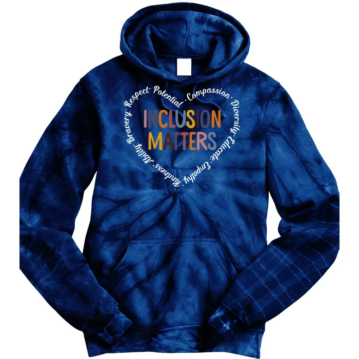 Inclusion Matters Positive Diversity Kindness Matter Heart Tie Dye Hoodie