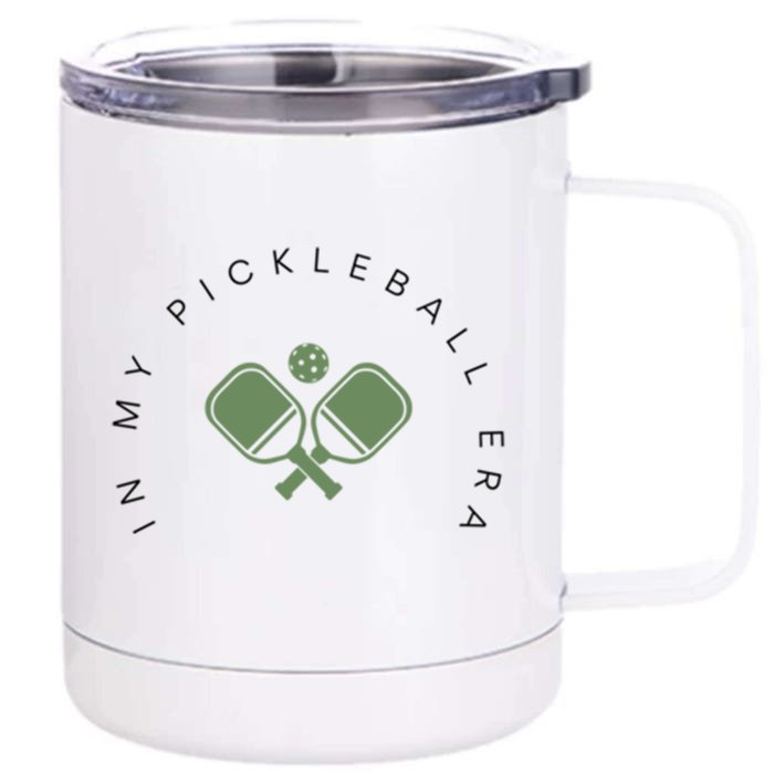 In My Pickleball Era I Love Pickleball Team Player Coach Funny Gift Front & Back 12oz Stainless Steel Tumbler Cup