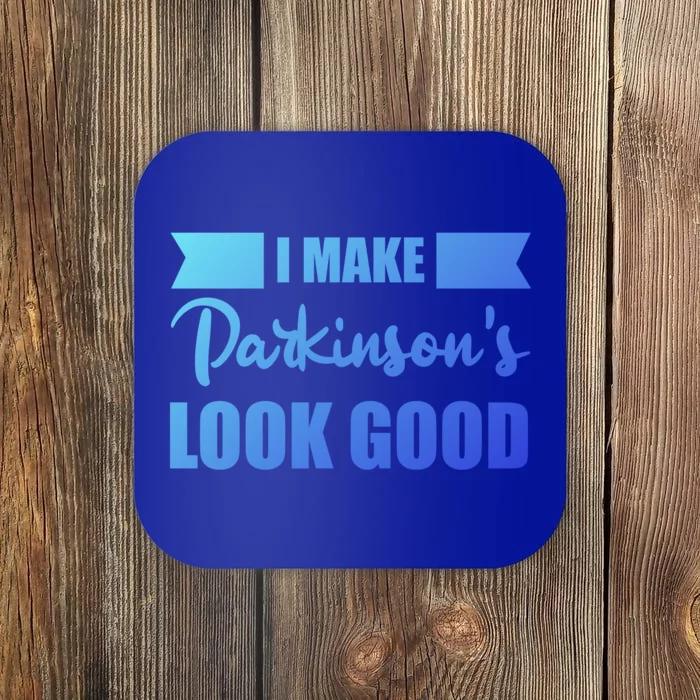 I Make Parkinsons Look Good Gift Coaster