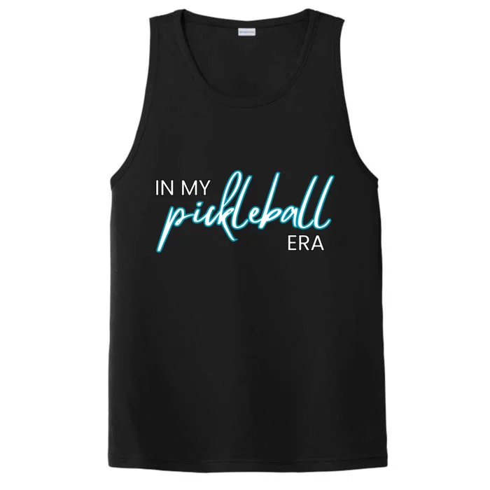 In My Pickleball Era I Love Pickleball Team Player Coach Gift Performance Tank