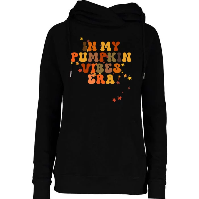 In My Pumpkin Vibes Era Happy Fall Fall Pumpkin Spice Autumn Pumpkin Vibes Womens Funnel Neck Pullover Hood