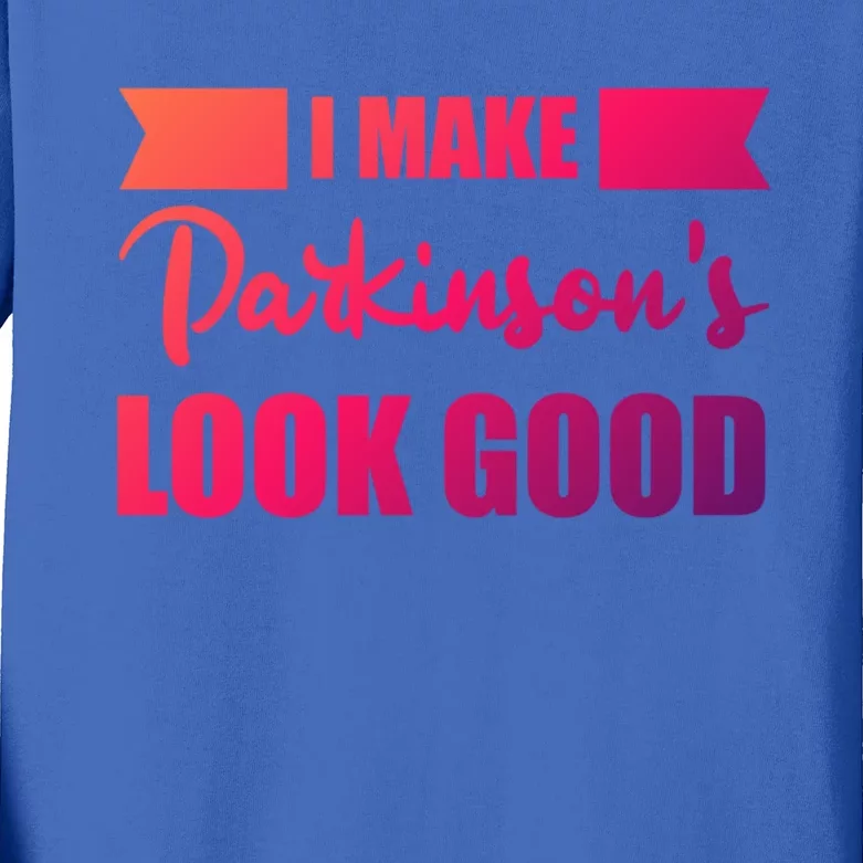 I Make Parkinsons Look Good Gift Kids Long Sleeve Shirt