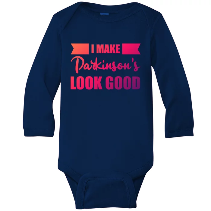 I Make Parkinsons Look Good Gift Baby Long Sleeve Bodysuit