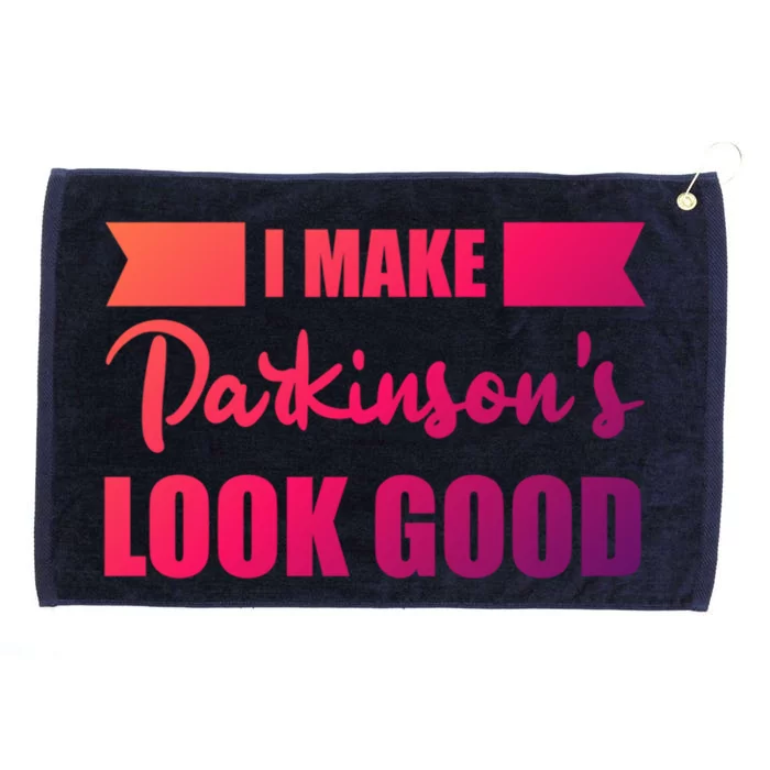 I Make Parkinsons Look Good Gift Grommeted Golf Towel