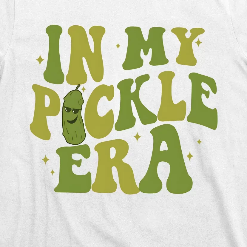 In My Pickle Era Pickle Lover T-Shirt