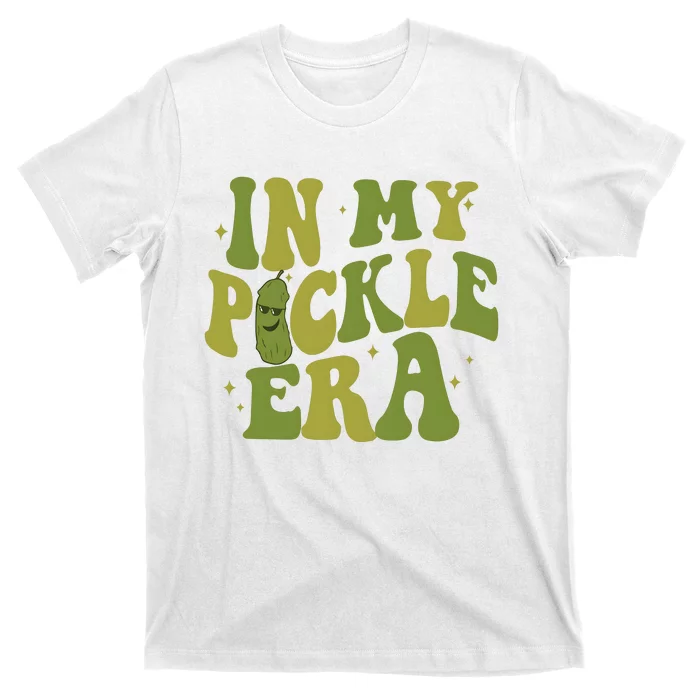 In My Pickle Era Pickle Lover T-Shirt