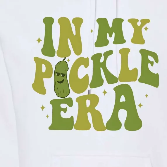 In My Pickle Era Pickle Lover Premium Hoodie