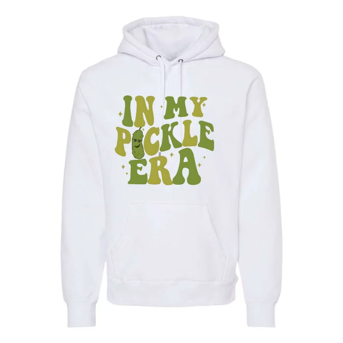 In My Pickle Era Pickle Lover Premium Hoodie