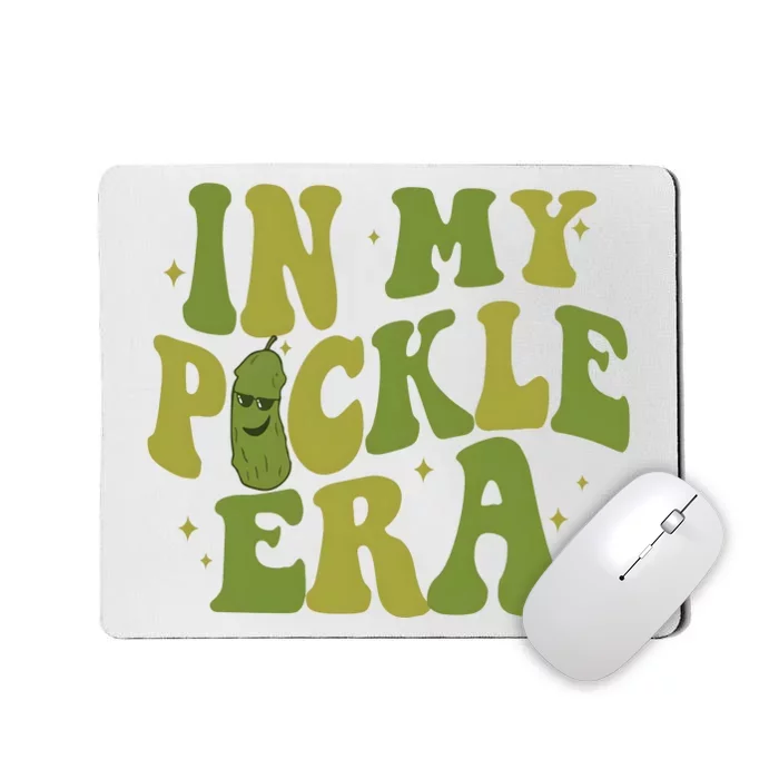 In My Pickle Era Pickle Lover Mousepad