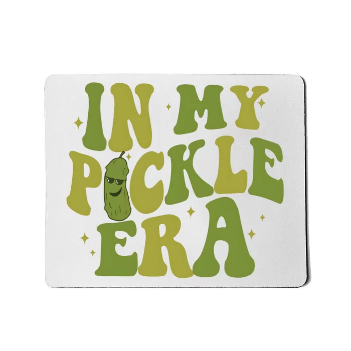 In My Pickle Era Pickle Lover Mousepad