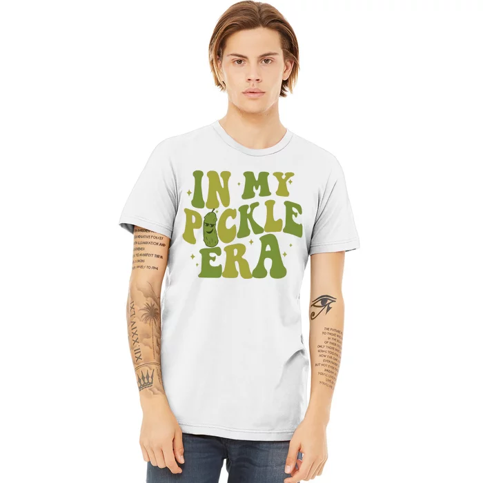 In My Pickle Era Pickle Lover Premium T-Shirt