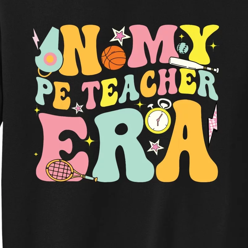 In My Physical Education Era Pe Teacher Tall Sweatshirt