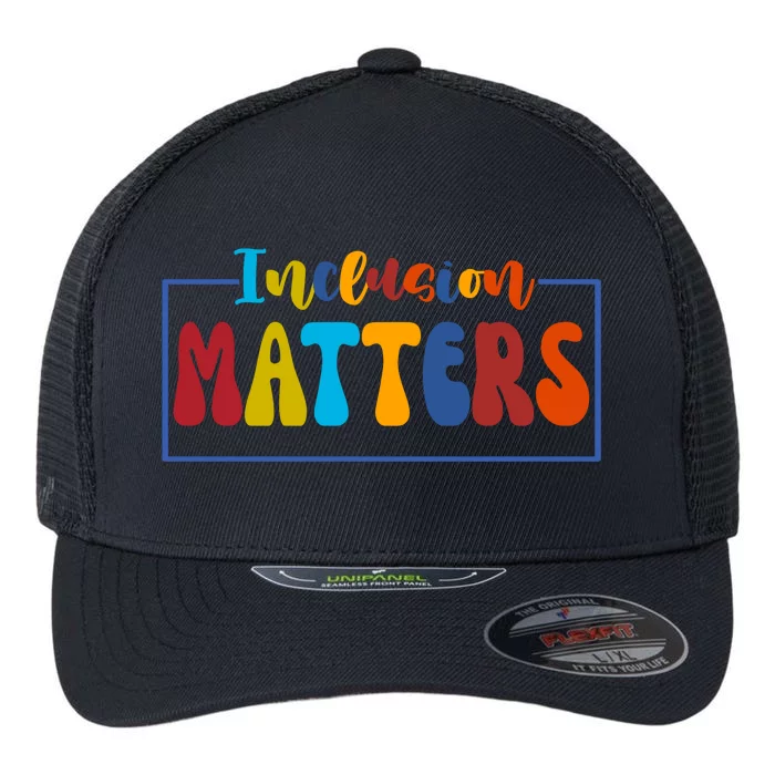 Inclusion Matters Positive Diversity Kindness Flexfit Unipanel Trucker Cap