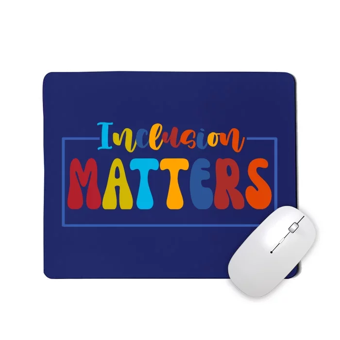 Inclusion Matters Positive Diversity Kindness Mousepad