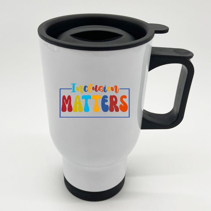 Inclusion Matters Positive Diversity Kindness Front & Back Stainless Steel Travel Mug