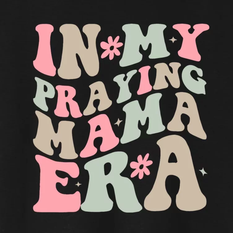 In My Praying Mama Era Women's Crop Top Tee