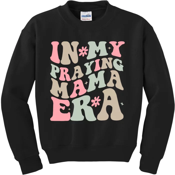 In My Praying Mama Era Kids Sweatshirt