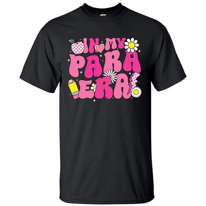 In My Para Era Teacher Back To School First Day Of School Tall T-Shirt