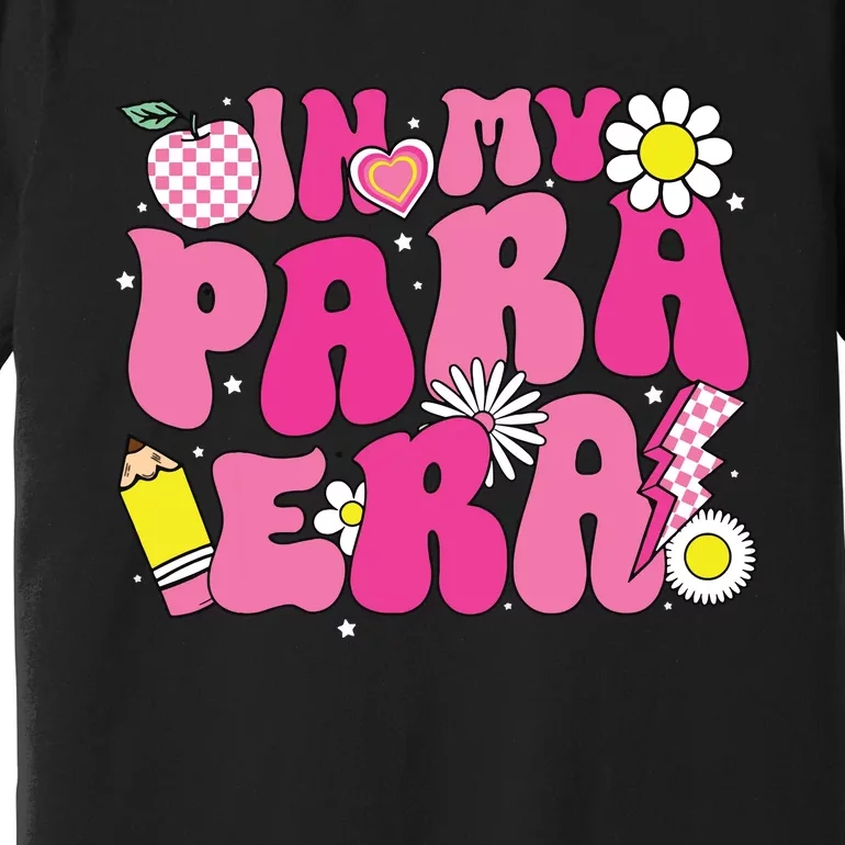 In My Para Era Teacher Back To School First Day Of School Premium T-Shirt