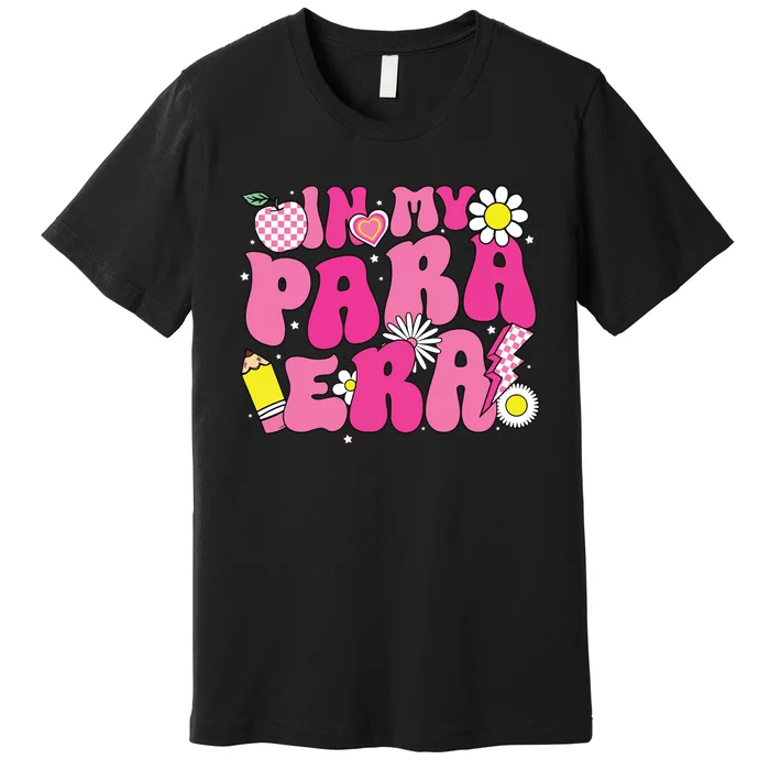 In My Para Era Teacher Back To School First Day Of School Premium T-Shirt