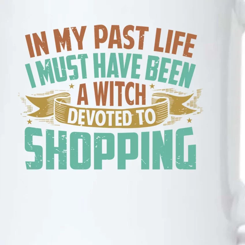 In My Past Life I Must Have Been A Witch Devoted To Shopping Funny Gift Black Color Changing Mug