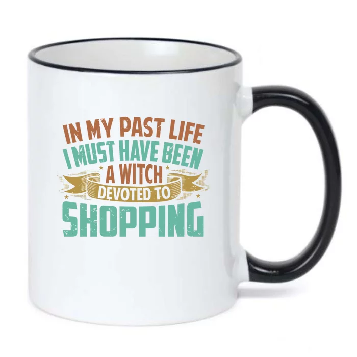 In My Past Life I Must Have Been A Witch Devoted To Shopping Funny Gift Black Color Changing Mug