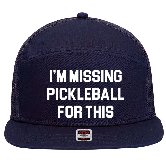 I'm Missing Pickleball For This 7 Panel Mesh Trucker Snapback Hat