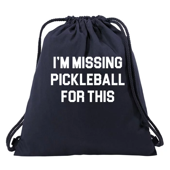 I'm Missing Pickleball For This Drawstring Bag