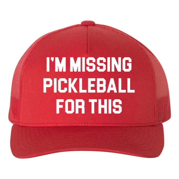 I'm Missing Pickleball For This Yupoong Adult 5-Panel Trucker Hat