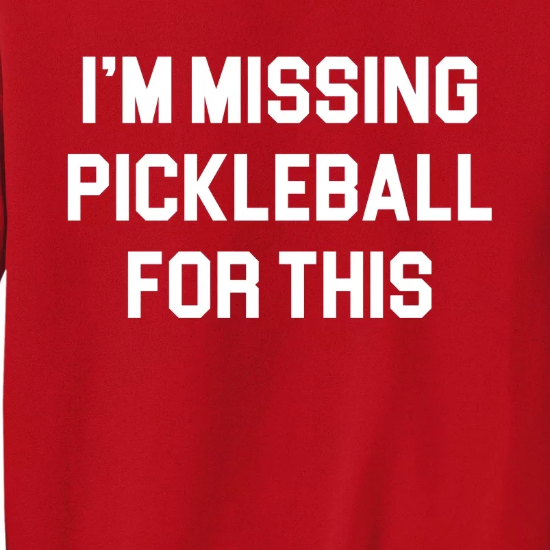 I'm Missing Pickleball For This Sweatshirt