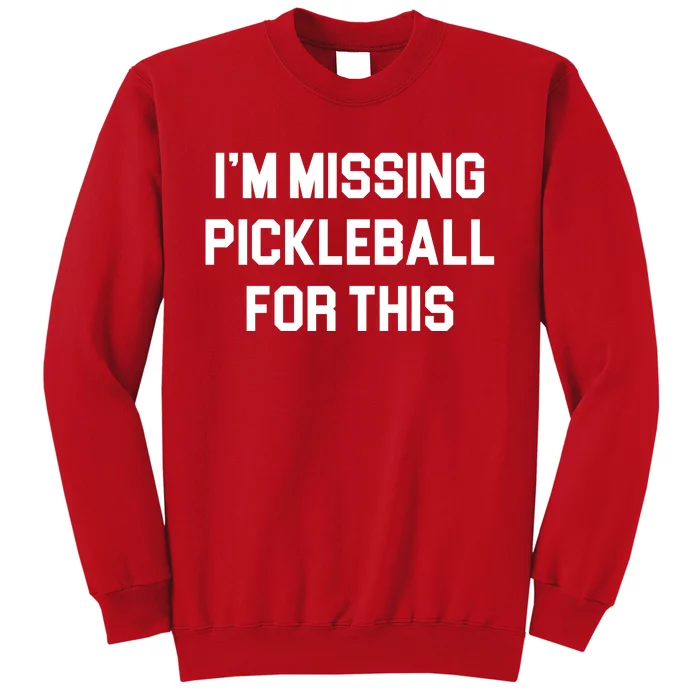 I'm Missing Pickleball For This Sweatshirt