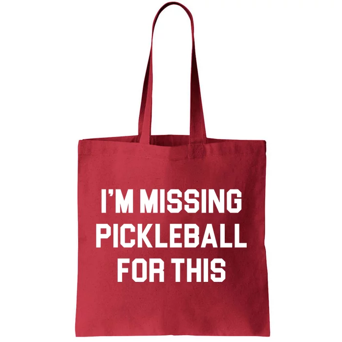 I'm Missing Pickleball For This Tote Bag