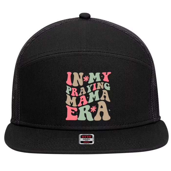 In My Praying Mama Era 7 Panel Mesh Trucker Snapback Hat